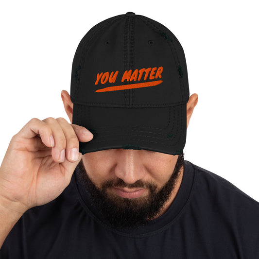 You Matter Distressed Dad Hat