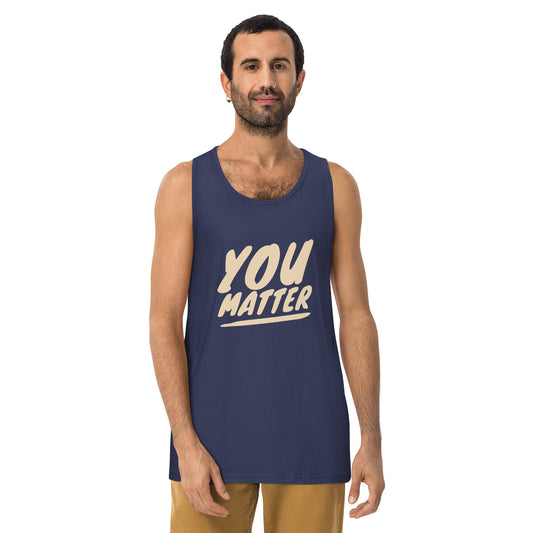 You Matter Men’s Premium Tank Top