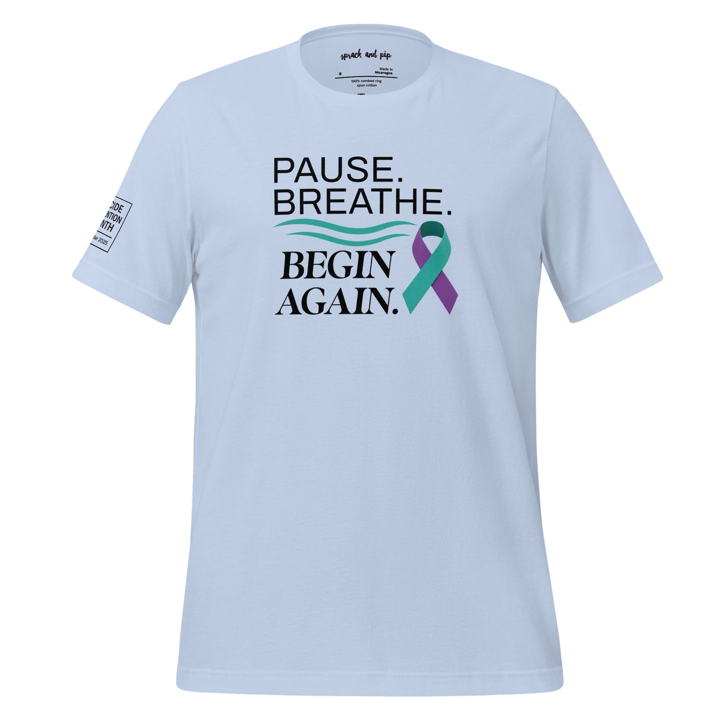 Pause Breathe Begin Again - Suicide Prevention T-Shirt (Unisex)
