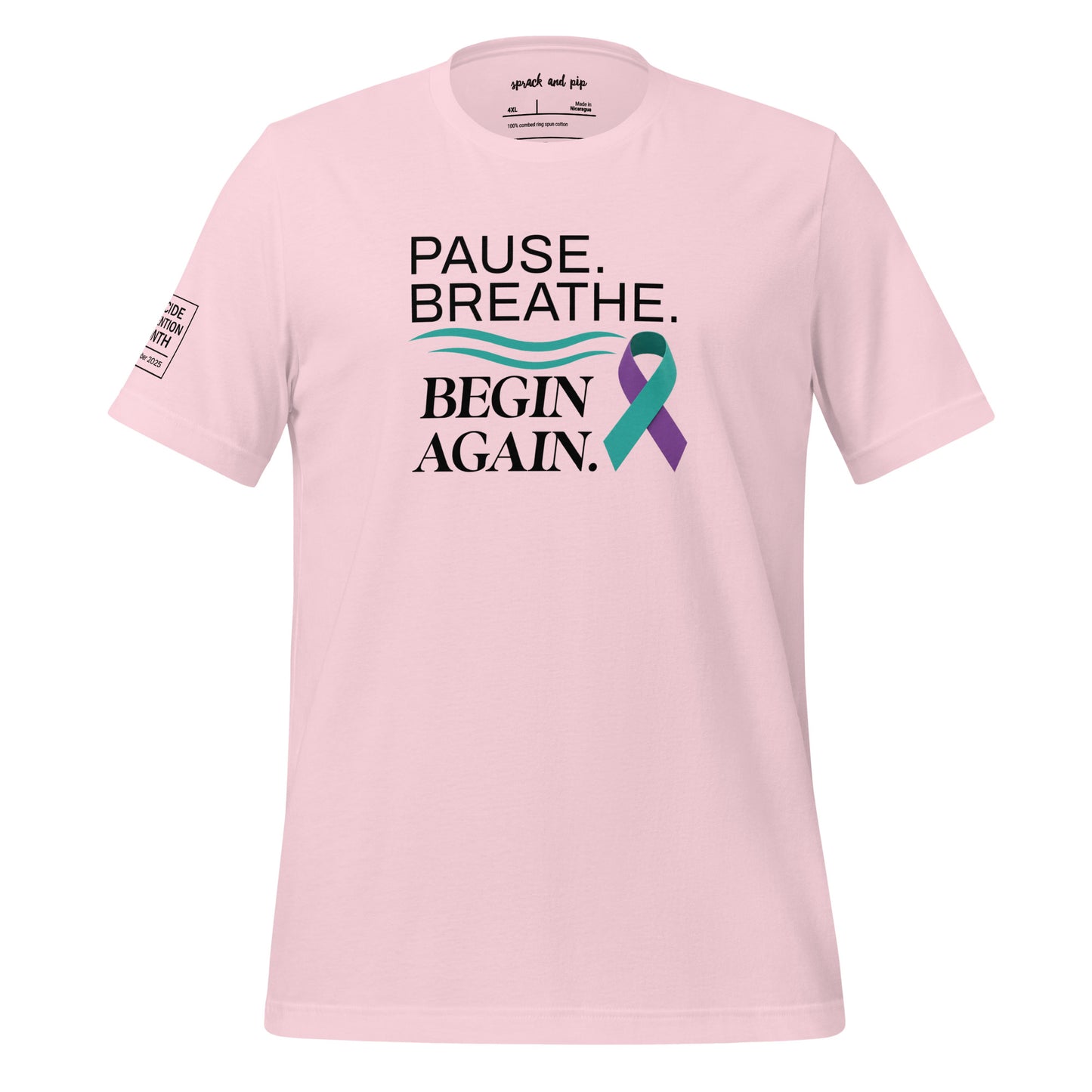 Pause Breathe Begin Again - Suicide Prevention T-Shirt (Unisex)