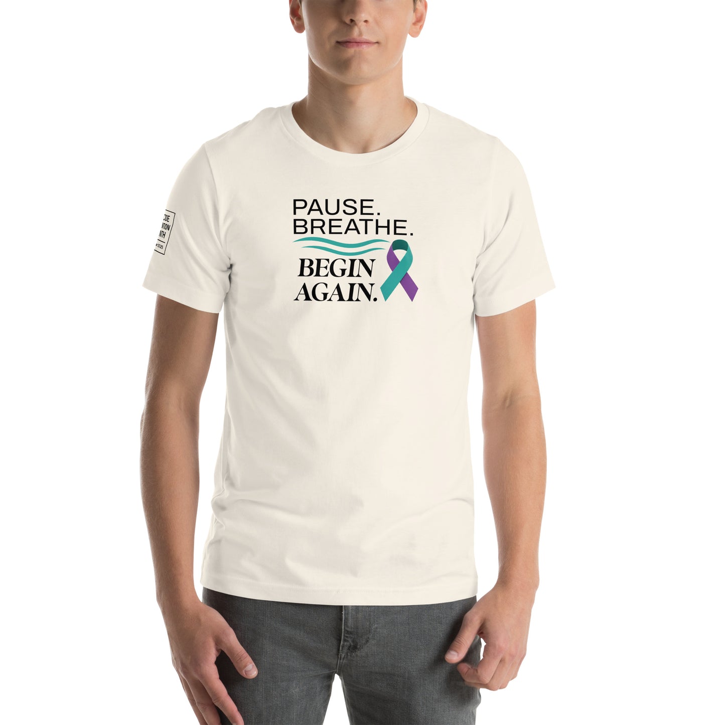 Pause Breathe Begin Again - Suicide Prevention T-Shirt (Unisex)